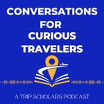 Conversations for Curious Travelers Conversations for Curious Travelers