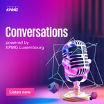 Logo of the podcast Conversations powered by KPMG Luxembourg Podcast Conversations powered by KPMG Luxembourg