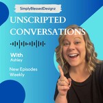 Podcast Conversations Unscripted with Ashley from SimplyBlessedDesignz