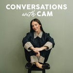 Conversations with Cam Podcast Conversations with Cam