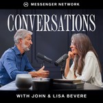 Conversations with John & Lisa Bevere Podcast Conversations with John & Lisa Bevere