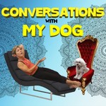 Logo of the podcast Conversations With My Dog Podcast Conversations With My Dog