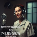 Logo of the podcast Conversations With Nurses Podcast Conversations With Nurses