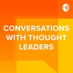 Logo of the podcast Conversations with Thought Leaders Podcast Conversations with Thought Leaders