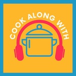 Logo of the podcast Cook Along With Podcast Cook Along With