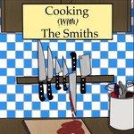 Logo of the podcast Cooking (With) The Smiths Podcast Cooking (With) The Smiths