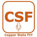Logo of the podcast Copper State FIT Podcast Podcast Copper State FIT Podcast