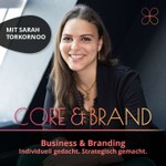 CORE & BRAND Podcast mit Sarah Torkornoo Podcast CORE & BRAND Podcast mit Sarah Torkornoo