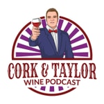 Logo of the podcast Cork & Taylor Wine Podcast Podcast Cork & Taylor Wine Podcast