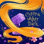Logo of the podcast Corona After Dark: A Tangled Podcast Podcast Corona After Dark: A Tangled Podcast