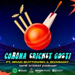 Logo of the podcast Corona Cricket Gosti : A Tamil Cricket Podcast Ft. Brad Buttowski & Sivasamy Podcast Corona Cricket Gosti : A Tamil Cricket Podcast Ft. Brad Buttowski & Sivasamy