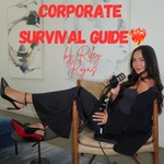 Logo of the podcast Corporate Survival Guide by Riley Rojas❤️🔥 Podcast Corporate Survival Guide by Riley Rojas❤️🔥