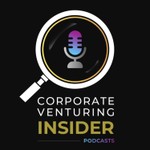 Corporate Venturing Insider Podcast Corporate Venturing Insider