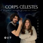 Logo of the podcast Corps célestes Podcast Corps célestes