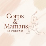 Logo of the podcast Corps&Mamans Podcast Corps&Mamans