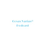 Podcast Cosas Varias®