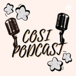 Logo of the podcast CosiPodcast Podcast CosiPodcast