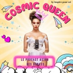 COSMIC QUEEN - Le Podcast astro des Badass COSMIC QUEEN - Le Podcast astro des Badass