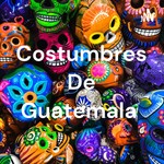 Logo of the podcast Costumbres De Guatemala Podcast Costumbres De Guatemala