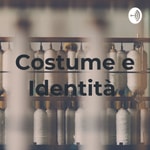 Logo of the podcast Costume e Identità Podcast Costume e Identità