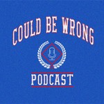 Could Be Wrong Podcast Could Be Wrong