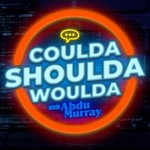 Coulda Shoulda Woulda with Abdu Murray Podcast Coulda Shoulda Woulda with Abdu Murray