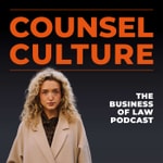 Counsel Culture: The Business of Law Podcast