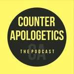 Logo of the podcast Counter Apologetics Logo of the podcast Counter Apologetics