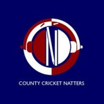 Podcast County Cricket Natters 
