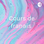 Logo of the podcast Cours de français Podcast Cours de français