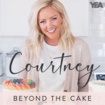 Courtney: Beyond the Cake Podcast Courtney: Beyond the Cake