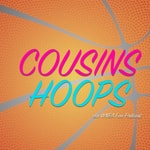 Podcast Cousins Hoops