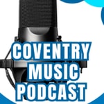 Logo of the podcast Coventry Music Podcast Podcast Coventry Music Podcast