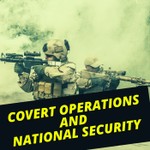 Logo of the podcast Covert Operations and National Security Podcast Covert Operations and National Security