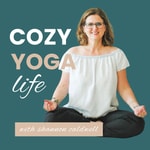 Logo of the podcast Cozy Yoga Life by Shannon Caldwell Podcast Cozy Yoga Life by Shannon Caldwell
