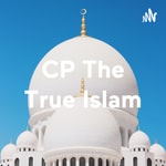 Logo of the podcast CP The True Islam Podcast CP The True Islam