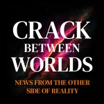 Logo of the podcast Crack Between Worlds Podcast Crack Between Worlds