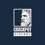 Logo of the podcast Crackpot History Podcast Crackpot History