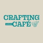 Logo of the podcast Crafting Cafe Podcast Crafting Cafe