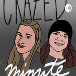 Logo of the podcast Crazed Minute (Grace Russell and Serena Tichy) Podcast Crazed Minute (Grace Russell and Serena Tichy)