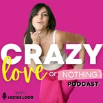 Logo of the podcast Crazy Love or Nothing Podcast Podcast Crazy Love or Nothing Podcast