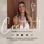 Create it! - Your Freedom Lifestyle & Business & Podcast (ENGLISH & GERMAN) Podcast Create it! - Your Freedom Lifestyle & Business & Podcast (ENGLISH & GERMAN)