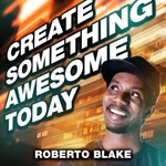 Create Something Awesome Today Podcast Create Something Awesome Today