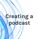Logo of the podcast Creating a podcast Podcast Creating a podcast
