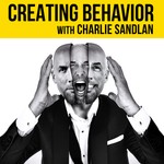 Creating Behavior with Charlie Sandlan Podcast Creating Behavior with Charlie Sandlan