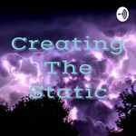 Logo of the podcast Creating The Static Podcast Creating The Static