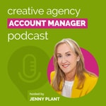 Creative Agency Account Manager Podcast Creative Agency Account Manager Podcast