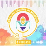 Creative Careers in Medicine Podcast Creative Careers in Medicine Podcast