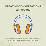 Creative Conversations with CYCJ Creative Conversations with CYCJ