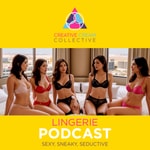 Logo of the podcast Creative Cream Collective: Lingerie Podcast - Sexy, Sneaky, Seductive Podcast Creative Cream Collective: Lingerie Podcast - Sexy, Sneaky, Seductive